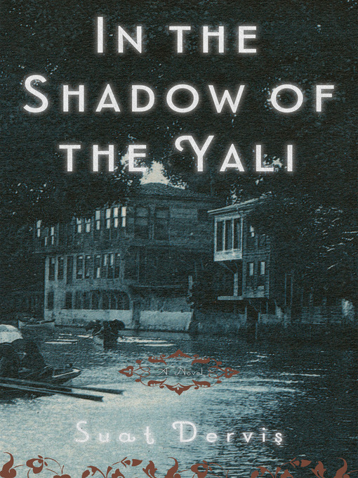 Title details for In the Shadow of the Yali by Suat Dervis - Available